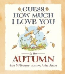 GUESS HOW MUCH I LOVE YOU IN THE AUTUMN | 9781406359701 | SAM MCBRATNEY
