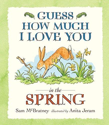 GUESS HOW MUCH I LOVE YOU IN THE SPRING | 9781406357431 | SAM MCBRATNEY & ANITA JERAM