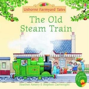 THE OLD STEAM TRAIN | 9780746063101 | FARMYARD TALES