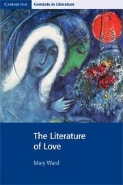 THE LITERATURE OF LOVE | 9780521729819