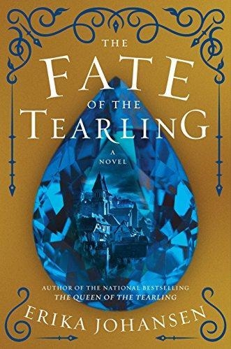 FATE OF THE TEARLING, THE | 9780062458872 | ERIKA JOHANSEN