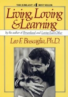 LIVING LOVING AND LEARNING | 9780449901816 | LEO BUSCAGLIA