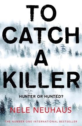 TO CATCH A KILLER | 9781509821327 | NELE NEUHAUS