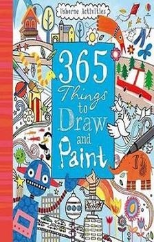 365 THINGS TO DRAW AND PAINT | 9781409504474 | FIONA WATT