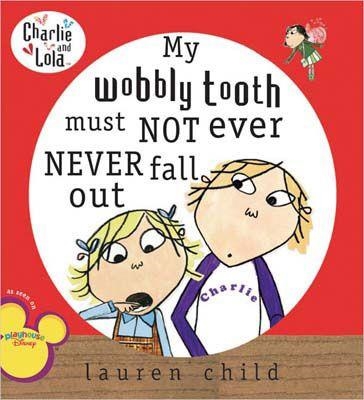 MY WOBBLY TOOTH MUST NOT EVER NEVER FALL OUT | 9780448442556 | LAUREN CHILD