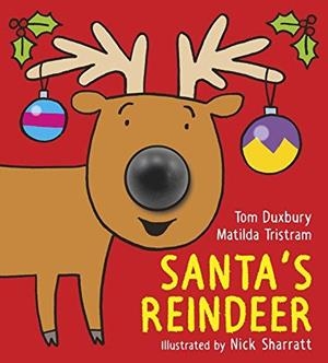 SANTA'S REINDEER | 9781406362152 | MATILDA TRISTRAM AND TOM DUXBURY