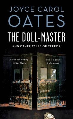 THE DOLL-MASTER AND OTHER TALES OF HORROR | 9781784971038 | JOYCE CAROL OATES