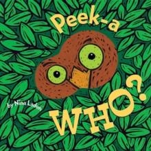 PEEK A WHO? HIDE AND SEEK BOARD BOO | 9780811826020 | NINA LADEN