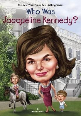 WHO WAS JACQUELINE KENNEDY? | 9780448486987 | BONNIE BADER