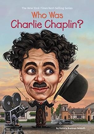 WHO WAS CHARLIE CHAPLIN? | 9780448490168 | PATRICIA BRENNAN DEMUTH