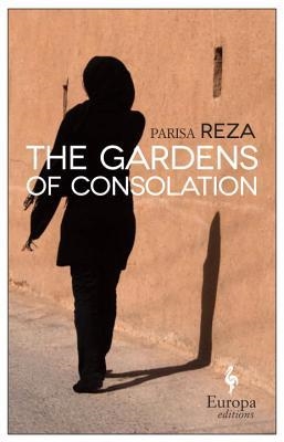 THE GARDENS OF CONSOLATION | 9781609453503 | PARISA REZA