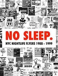 NO SLEEP: NYC NIGHTTIME FLYERS1988-1999 | 9781576878088 | ARMSTRONG AND AUERBACH