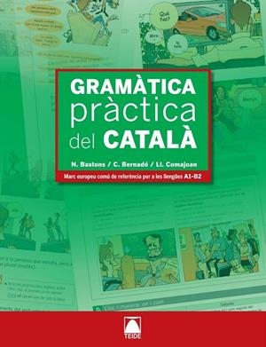 GRAMATICA PRACTICA DEL CATALA | 9788430733965 | BASTONS VILLALONGA, NÚRIA/BERNADO FERNÁNDEZ, CRISTINA/COMAJOAN COLOMÉ, LLORENÇ