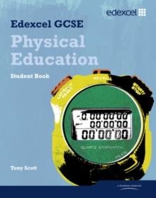 EDEXCEL GCSE PHYSICAL EDUCATION STUDENT'S BOOK | 9781846903724 | TONY SCOTT