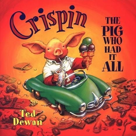 CRISPIN, THE PIG WHO HAD IT ALL | 9780552546270 | DEWAN, T
