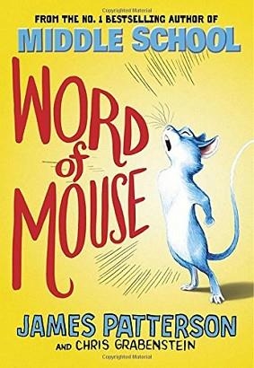 WORD OF MOUSE | 9781784754211 | JAMES PATTERSON & CHRIS GRABENSTEIN