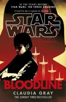 STAR WARS NEW REPUBLIC: BLOODLINE | 9780099594284 | CLAUDIA GRAY