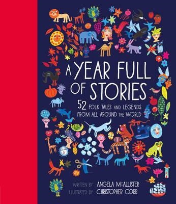 A YEAR FULL OF STORIES: 52 FOLK TALES AND | 9781847808592 | ANGELA MCALLISTER