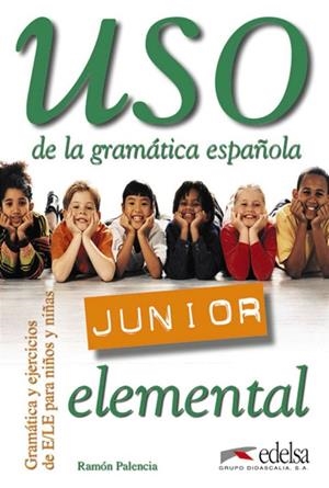 USO DE LA GRAMÁTICA JUNIOR - NIVEL ELEMENTAL | 9788477115519 | RAMÓN PALENCIA DEL BURGO
