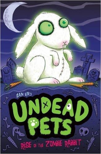 UNDEAD PETS 5 RISE OF THE ZOMBIE RABBIT | 9781847153760 | SAM HAY
