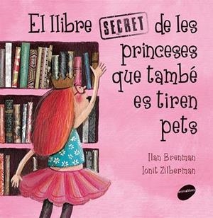 EL LLIBRE SECRET DE LES PRINCESES QUE TAMBE ES TIR | 9788416844289 | Brenman, Ilan