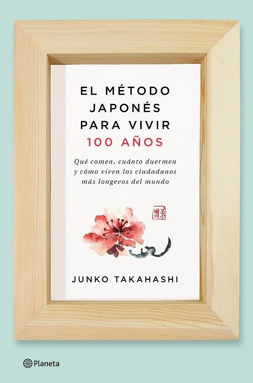 EL METODO JAPONES PARA VIVIR 100 AÑOS | 9788408166559 | Takahashi, Junko
