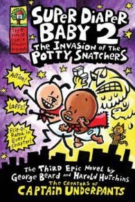 THE SUPER DIAPER BABY 02: THE INVASION OF THE POTTY SNATCHERS | 9781407130910 | DAV PILKEY