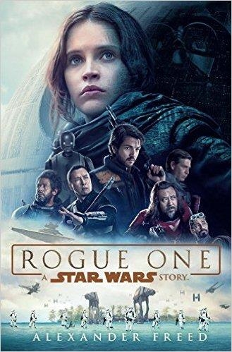 ROGUE ONE: A STAR WARS STORY | 9780399178450 | ALEXANDER FREED