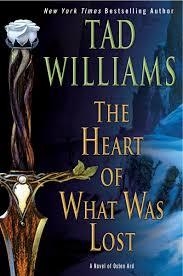 THE HEART OF WHAT WAS LOST | 9780756412487 | TAD WILLIAMS