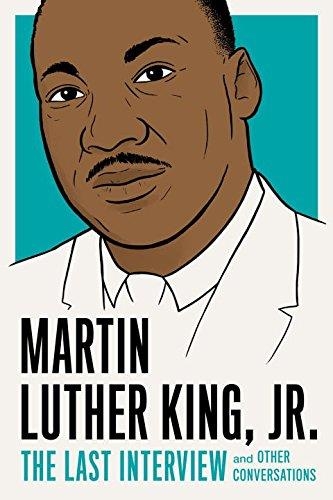 MARTIN LUTHER KING JR: THE LAST INTERVIEW | 9781612196169 | MARTIN LUTHER KING JR