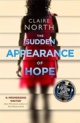 THE SUDDEN APPEARANCE OF HOPE | 9780356504551 | CLAIRE NORTH