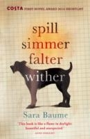 SPILL SIMMER FALTER WITHER | 9780099592747 | SARA BAUME
