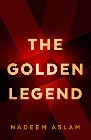 THE GOLDEN LEGEND | 9780571330744 | NADEEM ASLAM