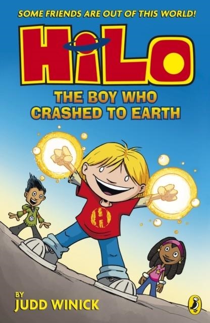 HILO 1: THE BOY WHO CRASHED TO EARTH | 9780141376929 | JUDD WINICK