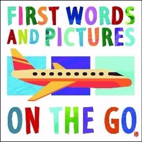 ON THE GO FIRST WORDS AND PICTURES | 9781912006724 | MARGOT CHANNING