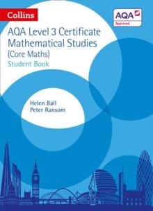 COLLINS AQA CERTIFICATE LEVEL 3 MATHEMATICAL STUDIES (CORE MATHS) STUDENT BOOK | 9780008116200