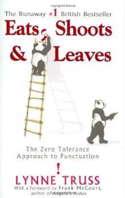 EATS,SHOOTS AND LEAVES:THE ZERO TOLERANCE APPROACH | 9781592402038 | LYNNE TRUSS