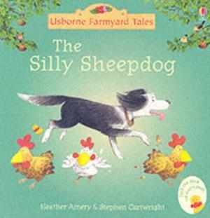 THE SILLY SHEEPDOG | 9780746063224 | FARMYARD TALES