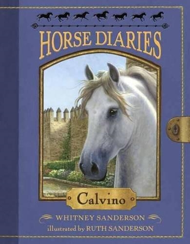 HORSE DIARIES: CALVINO | 9781101937792 | WHITNEY AND RUTH SANDERSON