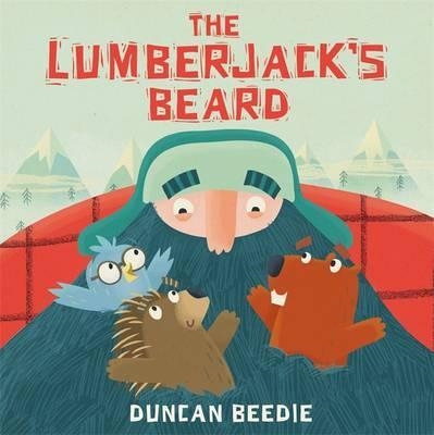 THE LUMBERJACK'S BEARD | 9781783706884 | DUNCAN BEEDIE