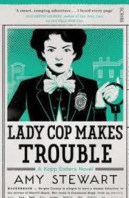 LADY COP MAKES TROUBLE | 9781925228731 | AMY STEWART