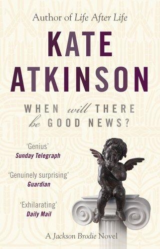 WHEN WILL THERE BE GOOD NEWS | 9780552772457 | KATE ATKINSON