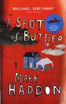 SPOT OF BOTHER | 9780099506928 | MARK HADDON