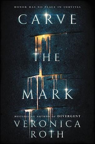 CARVE THE MARK | 9780062348630 | VERONICA ROTH