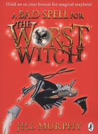 A BAD SPELL FOR THE WORST WITCH 03 | 9780141349619 | JILL MURPHY