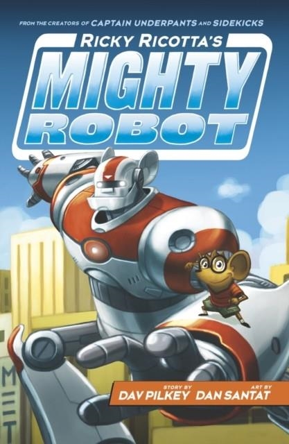 RICKY RICOTTA'S MIGHTY ROBOT 01 | 9781407143330 | DAV PILKEY