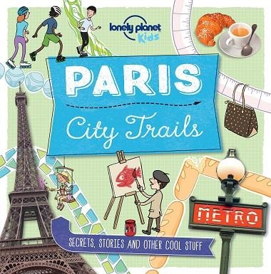 CITY TRAILS - PARIS | 9781760342234 | Butterfield, Moira