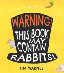 WARNING! THIS BOOK MAY CONTAIN RABBITS! | 9781848692022 | TIM WARNES