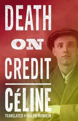 DEATH ON CREDIT | 9781847496348 | LOUIS-FERDINAND CELINE