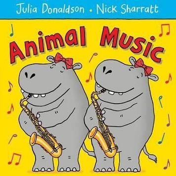 ANIMAL MUSIC PB | 9781447210955 | JULIA DONALDSON AND NICK SHARRATT